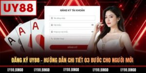 Hướng Dẫn UY88 - Chi Tiết Từ A-Z Cho Toàn Bộ Thành Viên UY88