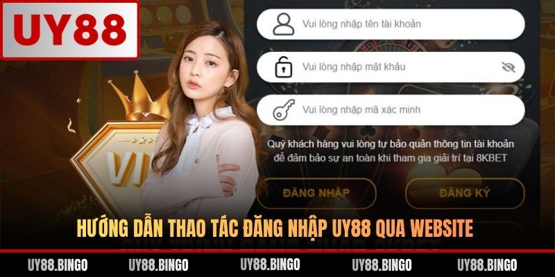 Đăng Nhập UY88 - Cách Thực Hiện Đơn Giản Trên PC/Mobile T4