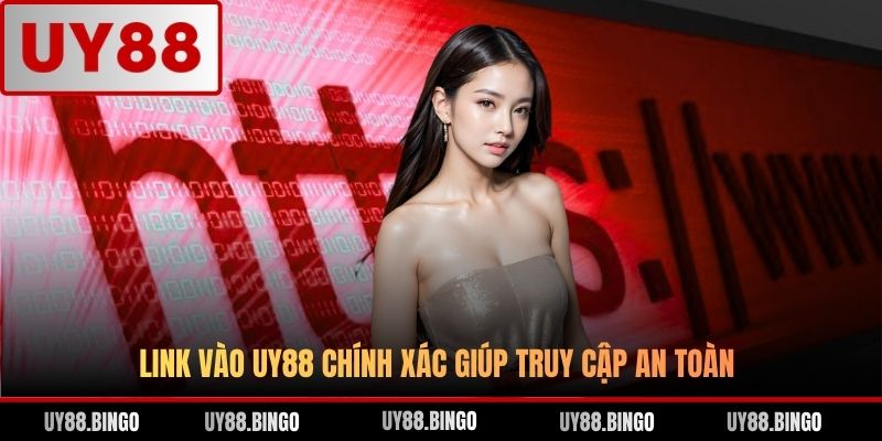 Link Vào UY88 - Cách Truy Cập Ổn Định Không Bị Chặn 2026