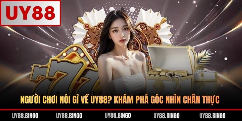 Đánh Giá UY88 - Review Nhà Cái Nổ Hũ Uy Tín Top 1 VN T4/2026