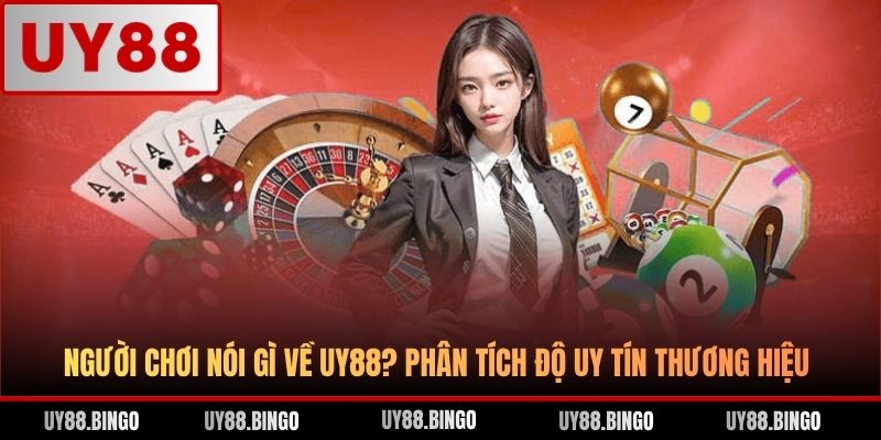 Người Chơi Nói Gì Về UY88? Khám Phá Góc Nhìn Thứ Nhất Từ Hội Viên
