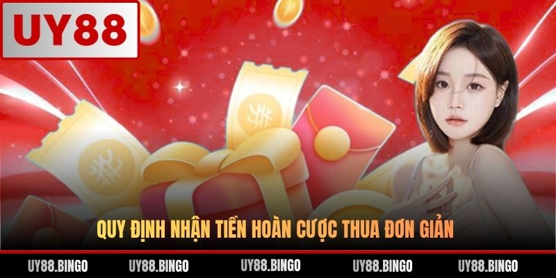 Hoàn Trả Cược Thua - Phao Cứu Sinh Đẳng Cấp Cho Hội Viên UY88