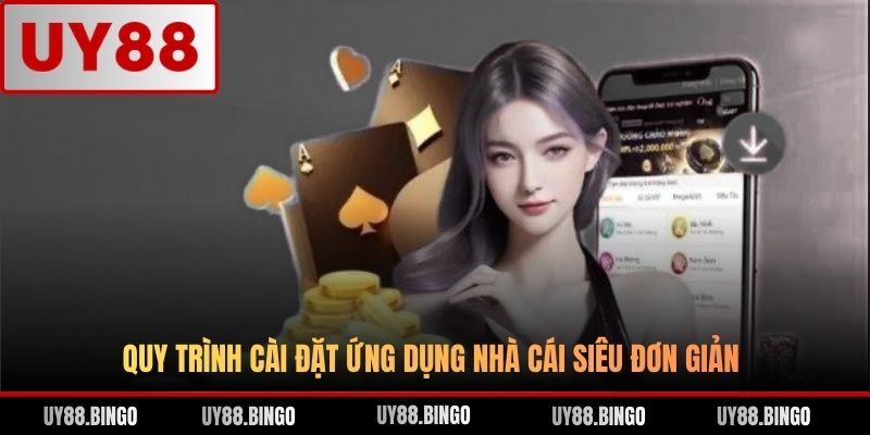 Tải App UY88 - Hướng Dẫn Cài Đặt UY 88 APP APK Chi Tiết